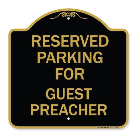 Signmission Parking Reserved for Guest Preacher, Black & Gold Aluminum Sign, 18" x 18", BG-1818-23387 A-DES-BG-1818-23387